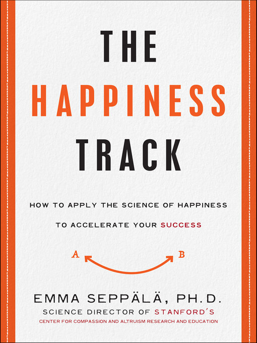 Title details for The Happiness Track by Emma Seppälä - Wait list